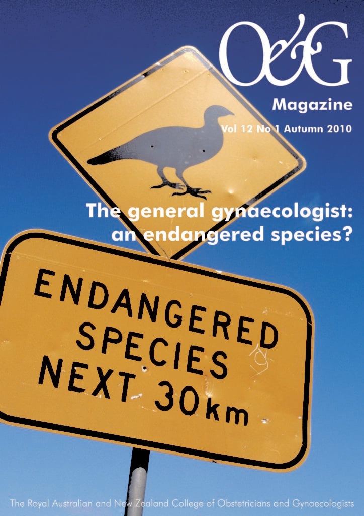 O&G Magazine Autumn 2010 - The general gynaecologist: an endangered species?