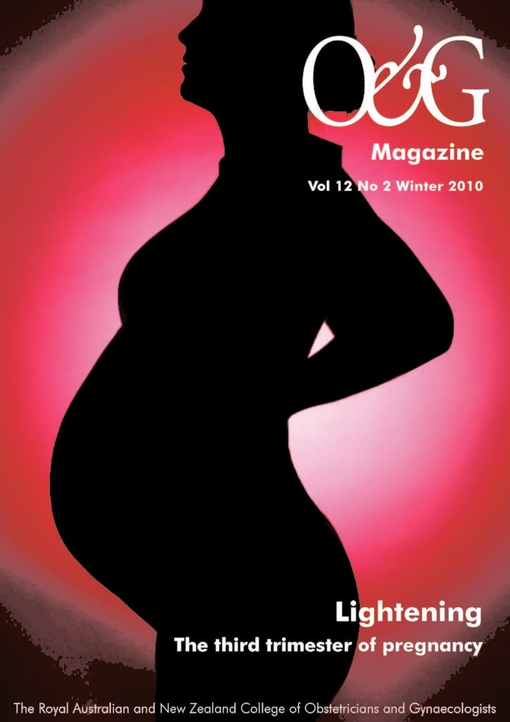 O&G Magazine Winter 2010 - Lightening: the third trimester of pregnancy